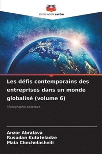 bokomslag Les défis contemporains des entreprises dans un monde globalisé (volume 6)