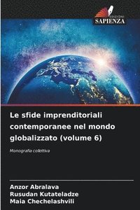 bokomslag Le sfide imprenditoriali contemporanee nel mondo globalizzato (volume 6)