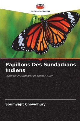 Soumyajit Chowdhury - Papillons Des Sundarbans Indiens, Häftad