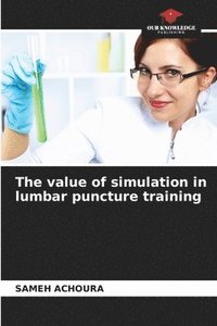 bokomslag The value of simulation in lumbar puncture training
