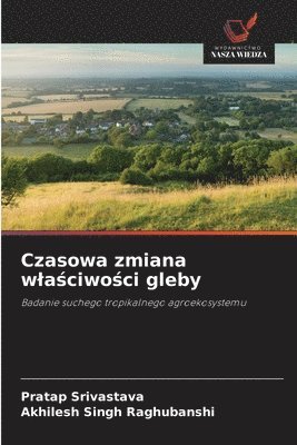 bokomslag Czasowa zmiana wla?ciwo?ci gleby