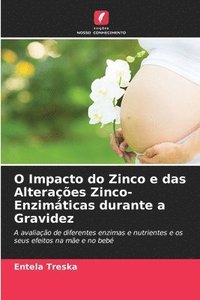 bokomslag O Impacto do Zinco e das Alterações Zinco-Enzimáticas durante a Gravidez