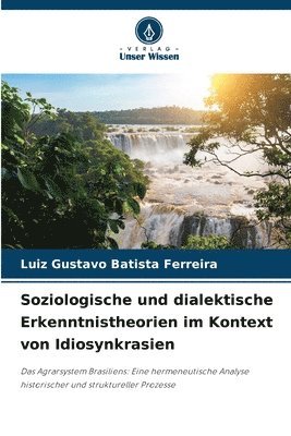 bokomslag Soziologische und dialektische Erkenntnistheorien im Kontext von Idiosynkrasien