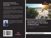 bokomslag Sociological and Dialectical Epistemologies in the Context of Idiosyncrasies