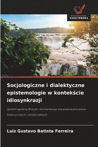 bokomslag Socjologiczne i dialektyczne epistemologie w kontek?cie idiosynkrazji