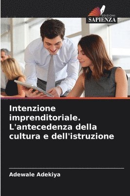 bokomslag Intenzione imprenditoriale. L'antecedenza della cultura e dell'istruzione