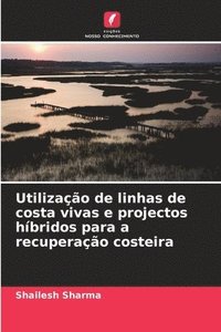 bokomslag Utilização de linhas de costa vivas e projectos híbridos para a recuperação costeira