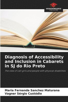 bokomslag Diagnosis of Accessibility and Inclusion in Cabarets in SJ do Rio Preto
