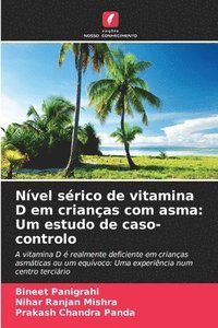bokomslag Nível sérico de vitamina D em crianças com asma: Um estudo de caso-controlo