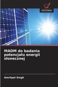 bokomslag MADM do badania potencjalu energii slonecznej