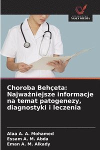 bokomslag Choroba Behçeta: Najwa?niejsze informacje na temat patogenezy, diagnostyki i leczenia