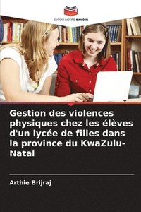 bokomslag Gestion des violences physiques chez les élèves d'un lycée de filles dans la province du KwaZulu-Natal