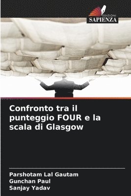 Parshotam Lal Gautam, Gunchan Paul, Sanjay Yadav - Confronto tra il punteggio FOUR e la scala di Glasgow, Häftad