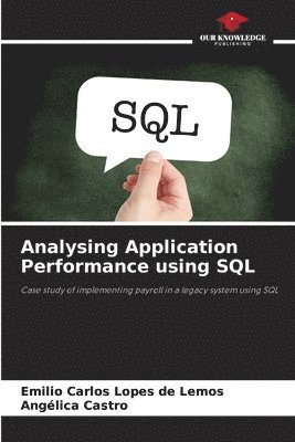 Emilio Carlos Lopes de Lemos, Angélica Castro - Analysing Application Performance using SQL, Häftad
