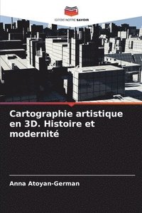 bokomslag Cartographie artistique en 3D. Histoire et modernité