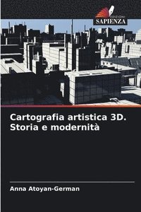 bokomslag Cartografia artistica 3D. Storia e modernità