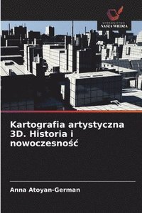 bokomslag Kartografia artystyczna 3D. Historia i nowoczesno?c