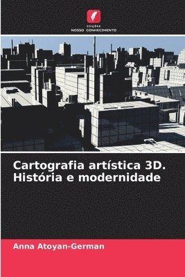 bokomslag Cartografia artística 3D. História e modernidade
