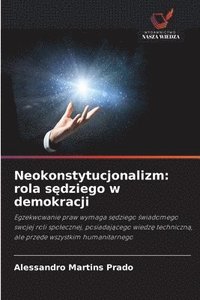 bokomslag Neokonstytucjonalizm: rola s?dziego w demokracji