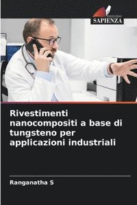 bokomslag Rivestimenti nanocompositi a base di tungsteno per applicazioni industriali