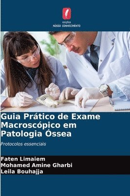 bokomslag Guia Prático de Exame Macroscópico em Patologia Óssea