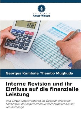 Georges Kambale Thembo Mughuda - Interne Revision und ihr Einfluss auf die finanzielle Leistung, Häftad