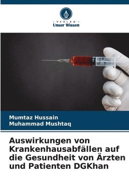 Mumtaz Hussain, Muhammad Mushtaq - Auswirkungen von Krankenhausabfällen auf die Gesundheit von Ärzten und Patienten DGKhan, Häftad