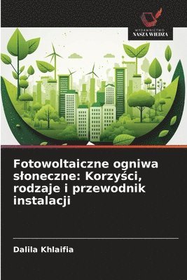 bokomslag Fotowoltaiczne ogniwa sloneczne: Korzy?ci, rodzaje i przewodnik instalacji