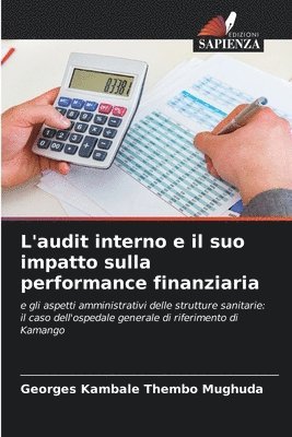 Georges Kambale Thembo Mughuda - L'audit interno e il suo impatto sulla performance finanziaria, Häftad