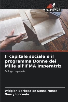 bokomslag Il capitale sociale e il programma Donne dei Mille all'IFMA Imperatriz
