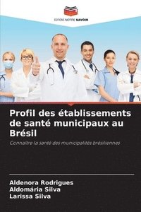 bokomslag Profil des établissements de santé municipaux au Brésil