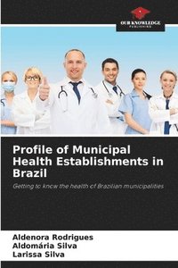 bokomslag Profile of Municipal Health Establishments in Brazil