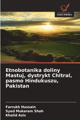 bokomslag Etnobotanika doliny Mastuj, dystrykt Chitral, pasmo Hindukuszu, Pakistan