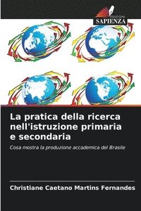 bokomslag La pratica della ricerca nell'istruzione primaria e secondaria