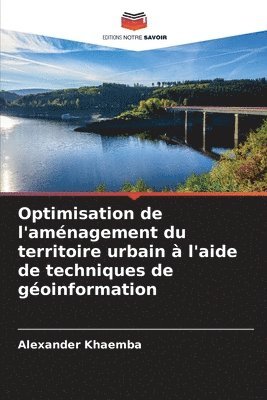 bokomslag Optimisation de l'aménagement du territoire urbain à l'aide de techniques de géoinformation