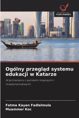 Fatma Kayan Fadlelmula, Muammer Koc - Ogólny przegląd systemu edukacji w Katarze, Häftad