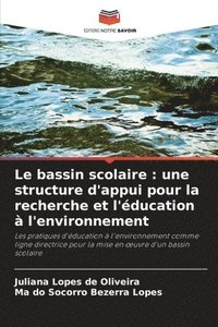 bokomslag Le bassin scolaire: une structure d'appui pour la recherche et l'éducation à l'environnement