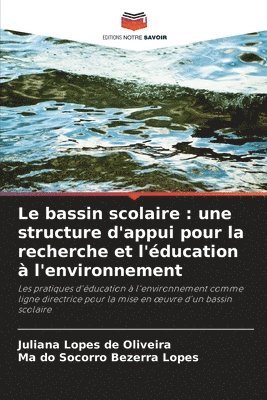 bokomslag Le bassin scolaire: une structure d'appui pour la recherche et l'éducation à l'environnement