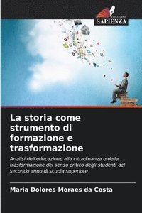 bokomslag La storia come strumento di formazione e trasformazione