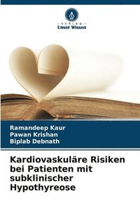bokomslag Kardiovaskuläre Risiken bei Patienten mit subklinischer Hypothyreose