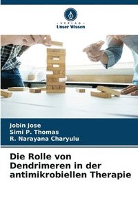 bokomslag Die Rolle von Dendrimeren in der antimikrobiellen Therapie