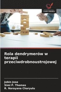 bokomslag Rola dendrymerów w terapii przeciwdrobnoustrojowej