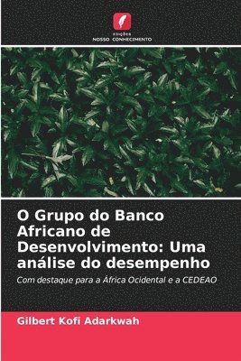 O Grupo do Banco Africano de Desenvolvimento: Uma análise do desempenho