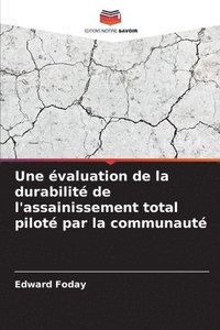 bokomslag Une évaluation de la durabilité de l'assainissement total piloté par la communauté