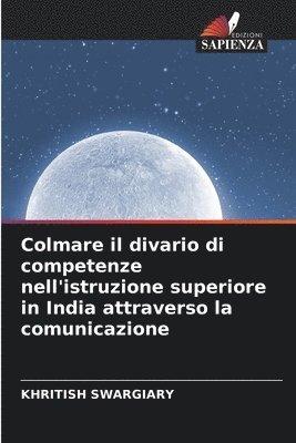 bokomslag Colmare il divario di competenze nell'istruzione superiore in India attraverso la comunicazione