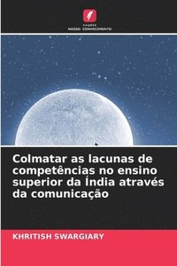 bokomslag Colmatar as lacunas de competências no ensino superior da Índia através da comunicação