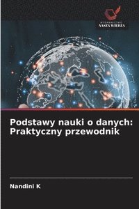 bokomslag Podstawy nauki o danych: Praktyczny przewodnik