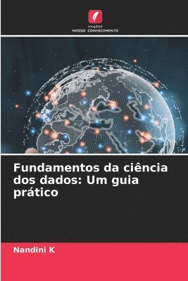 bokomslag Fundamentos da ciência dos dados: Um guia prático