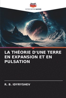 bokomslag La Théorie d'Une Terre En Expansion Et En Pulsation