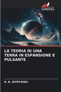 bokomslag La Teoria Di Una Terra in Espansione E Pulsante
